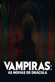 Vampiras: As Noivas De Dracula 2024