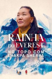 Rainha do Everest: No Topo com Lhakpa Sherpa 2024