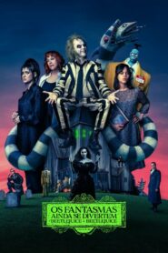 Os Fantasmas Ainda se Divertem: Beetlejuice Beetlejuice 2024